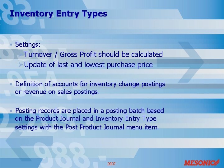Inventory Entry Types • Settings: ØTurnover / Gross Profit should be calculated ØUpdate of