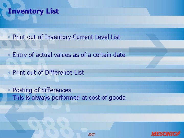 Inventory List • Print out of Inventory Current Level List • Entry of actual