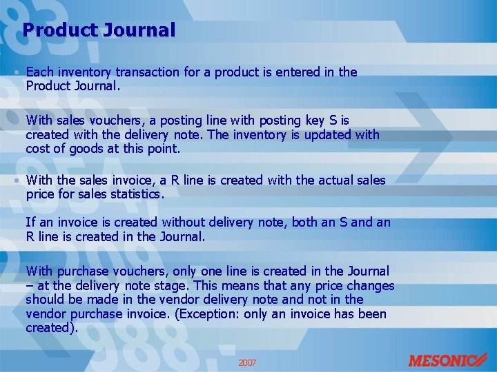 Product Journal • Each inventory transaction for a product is entered in the Product