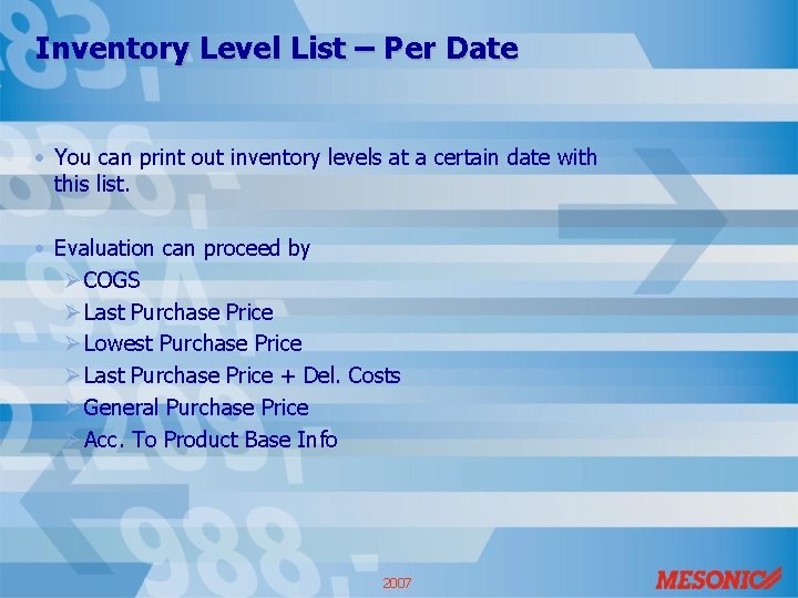 Inventory Level List – Per Date • You can print out inventory levels at