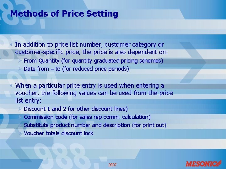 Methods of Price Setting • In addition to price list number, customer category or