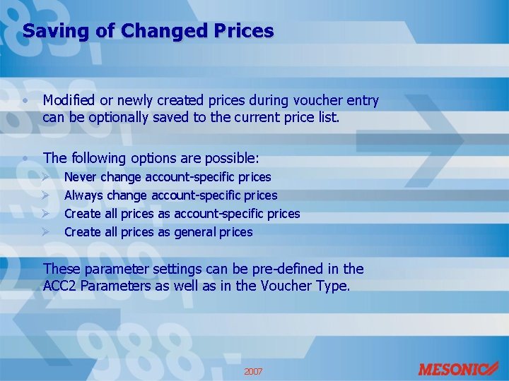 Saving of Changed Prices • Modified or newly created prices during voucher entry can