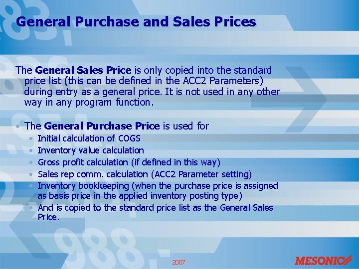 General Purchase and Sales Prices The General Sales Price is only copied into the