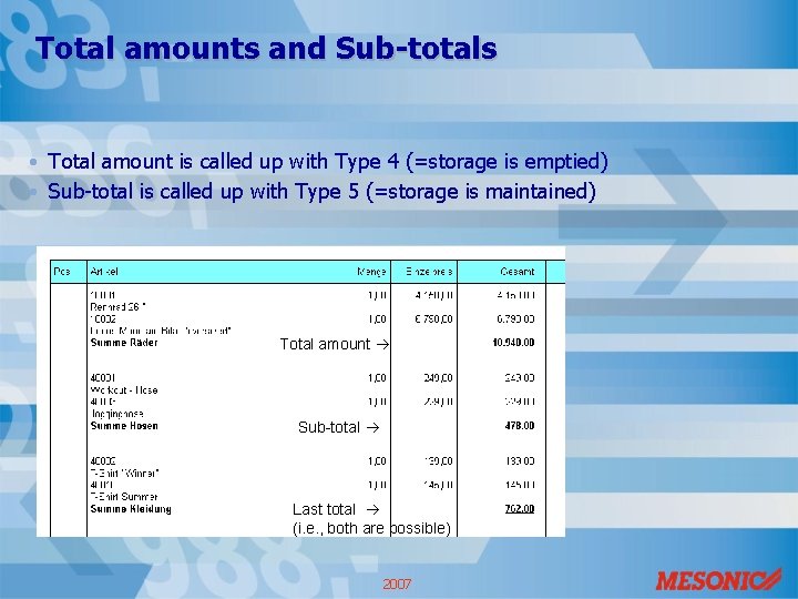 Total amounts and Sub-totals • Total amount is called up with Type 4 (=storage