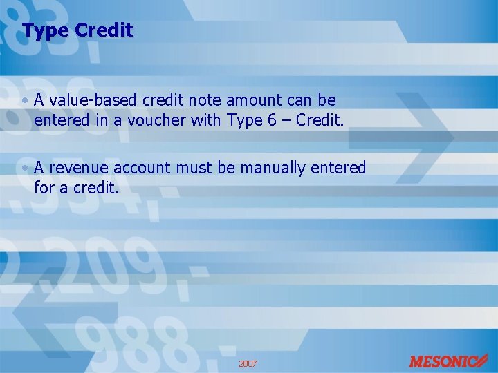 Type Credit • A value-based credit note amount can be entered in a voucher