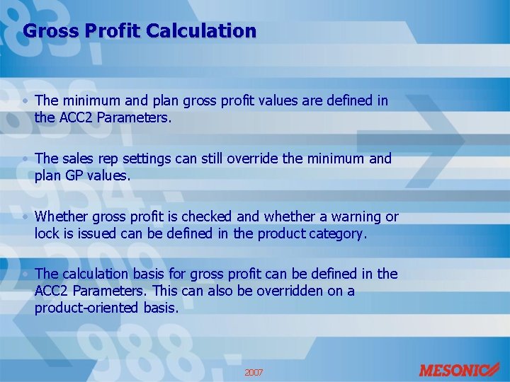 Gross Profit Calculation • The minimum and plan gross profit values are defined in