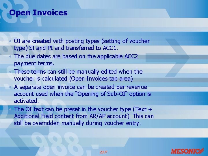 Open Invoices • OI are created with posting types (setting of voucher type) SI