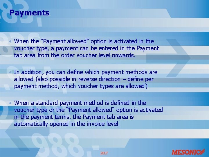 Payments • When the “Payment allowed“ option is activated in the voucher type, a