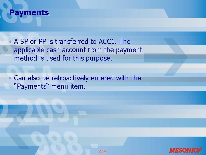 Payments • A SP or PP is transferred to ACC 1. The applicable cash