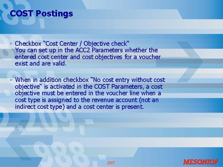 COST Postings • Checkbox “Cost Center / Objective check“ You can set up in