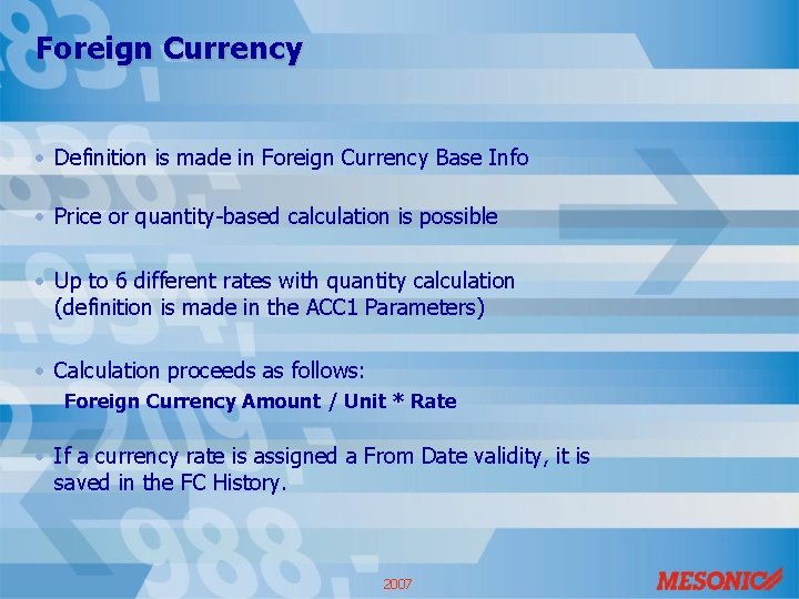 Foreign Currency • Definition is made in Foreign Currency Base Info • Price or