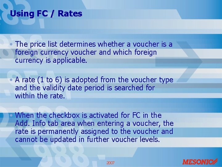 Using FC / Rates • The price list determines whether a voucher is a