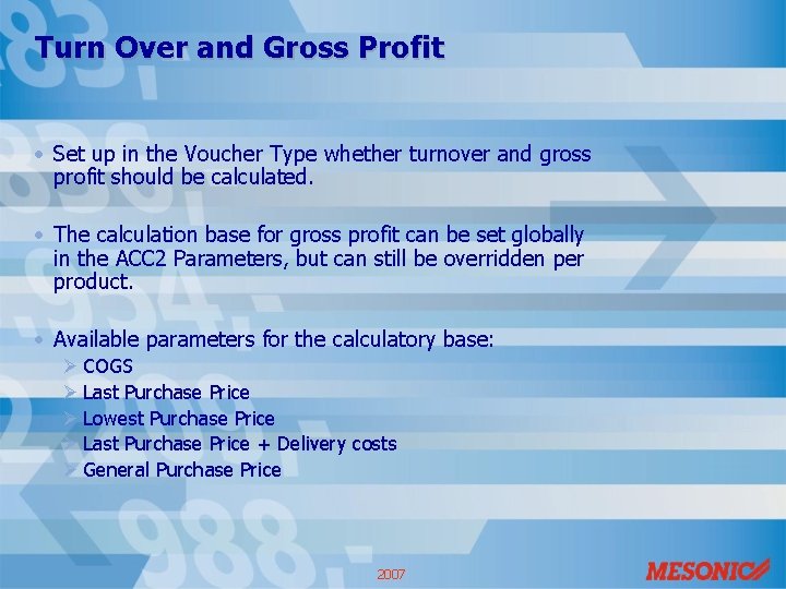 Turn Over and Gross Profit • Set up in the Voucher Type whether turnover