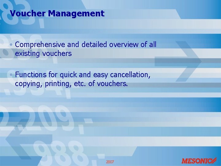Voucher Management • Comprehensive and detailed overview of all existing vouchers • Functions for