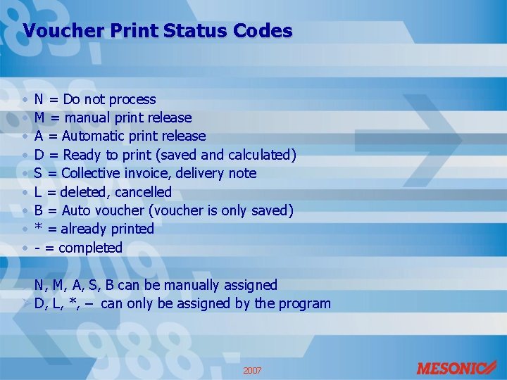 Voucher Print Status Codes • • • N = Do not process M =