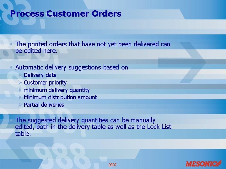 Process Customer Orders • The printed orders that have not yet been delivered can