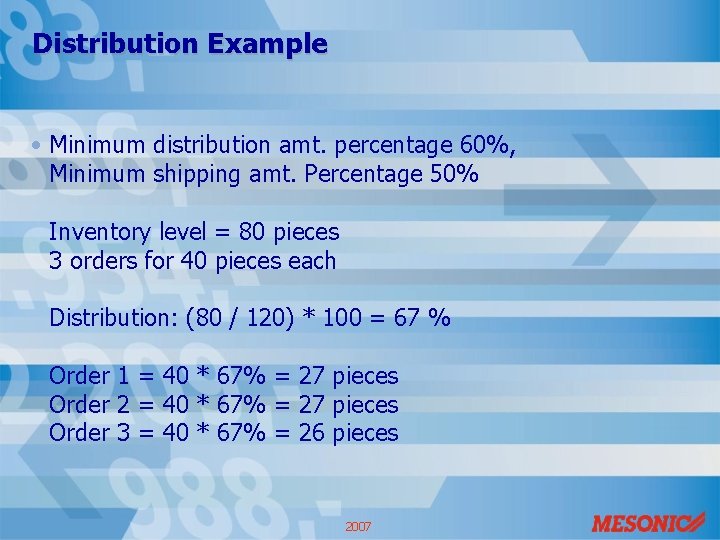 Distribution Example • Minimum distribution amt. percentage 60%, Minimum shipping amt. Percentage 50% Inventory
