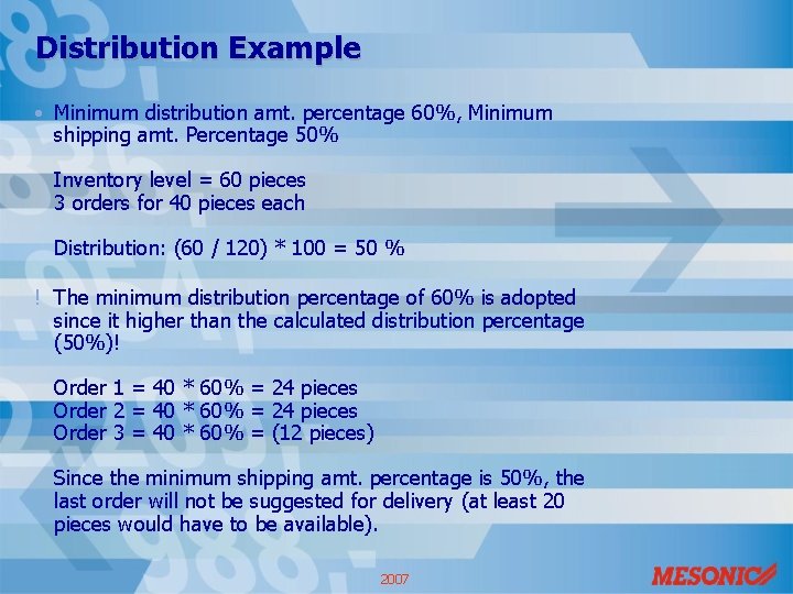 Distribution Example • Minimum distribution amt. percentage 60%, Minimum shipping amt. Percentage 50% Inventory