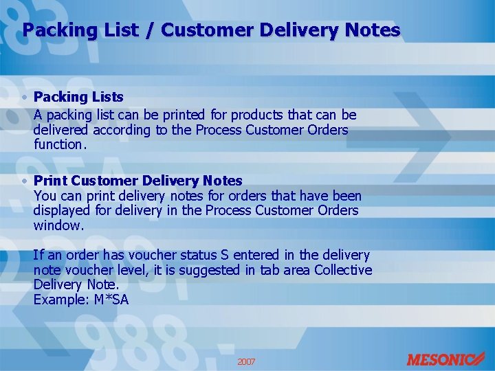 Packing List / Customer Delivery Notes • Packing Lists A packing list can be