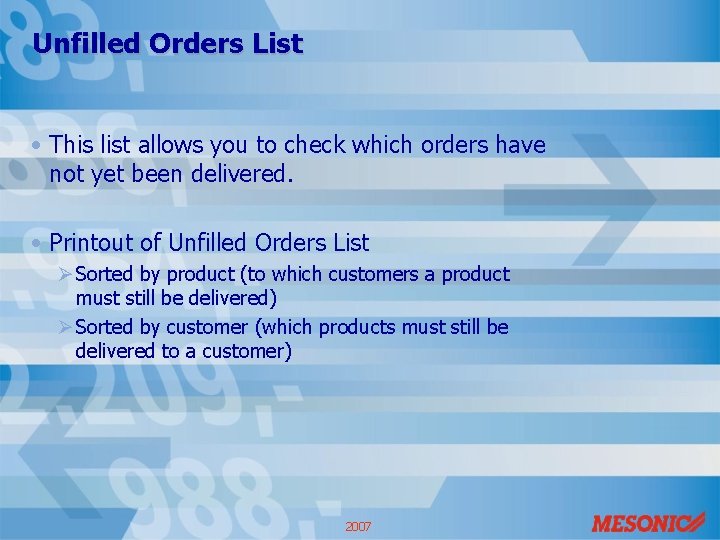 Unfilled Orders List • This list allows you to check which orders have not