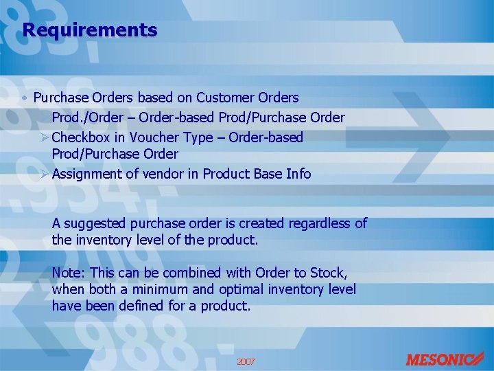 Requirements • Purchase Orders based on Customer Orders Ø Prod. /Order – Order-based Prod/Purchase