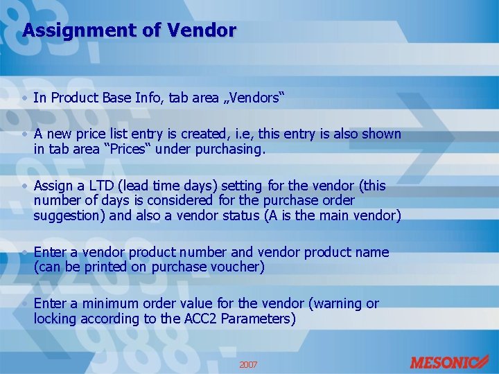 Assignment of Vendor • In Product Base Info, tab area „Vendors“ • A new