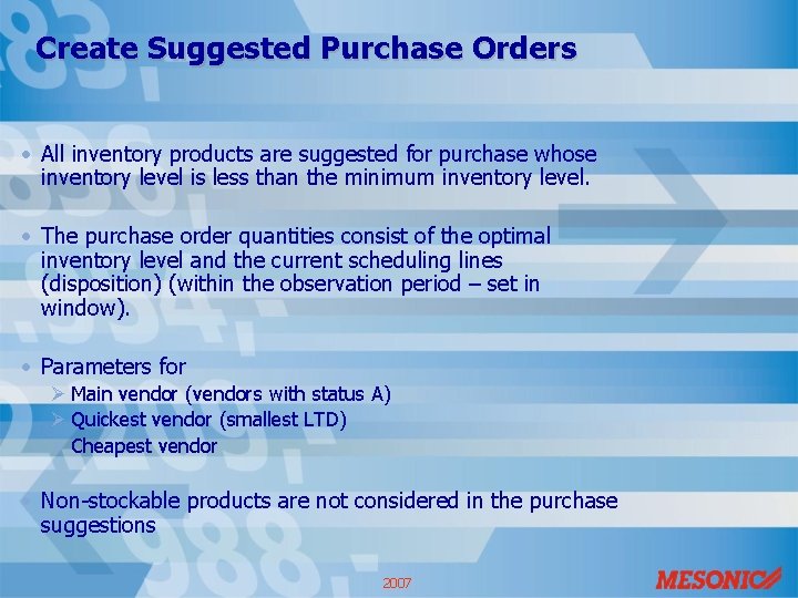 Create Suggested Purchase Orders • All inventory products are suggested for purchase whose inventory