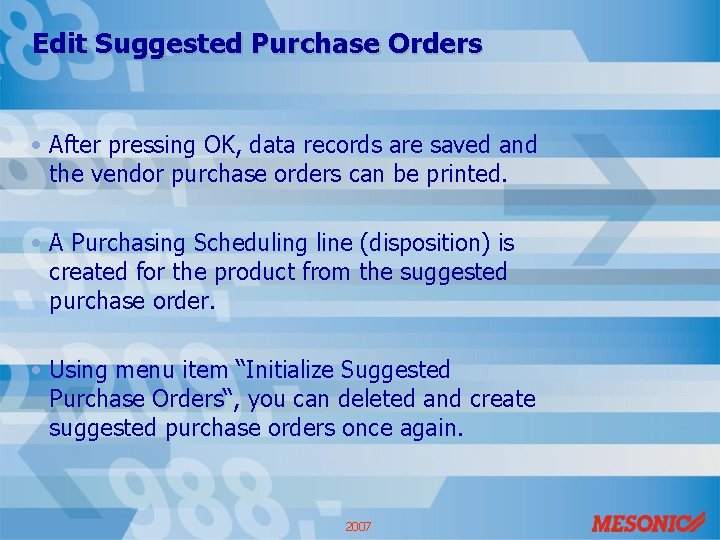 Edit Suggested Purchase Orders • After pressing OK, data records are saved and the