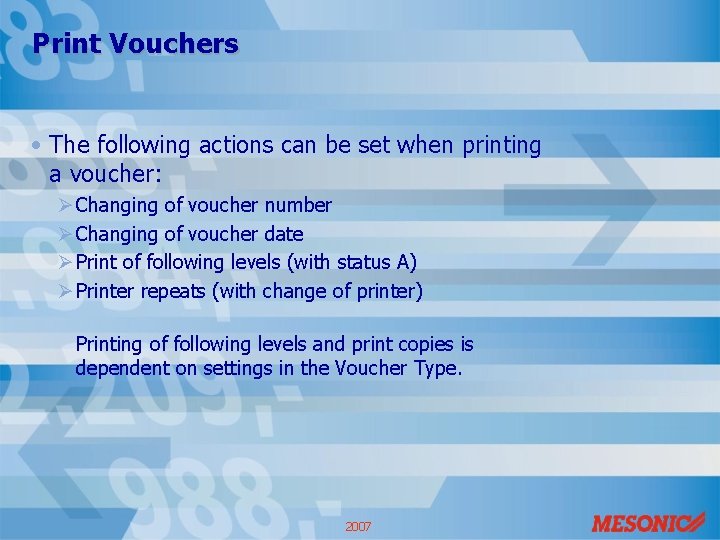 Print Vouchers • The following actions can be set when printing a voucher: Ø