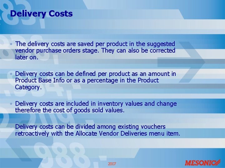 Delivery Costs • The delivery costs are saved per product in the suggested vendor