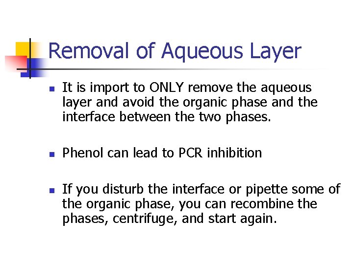 Removal of Aqueous Layer n n n It is import to ONLY remove the