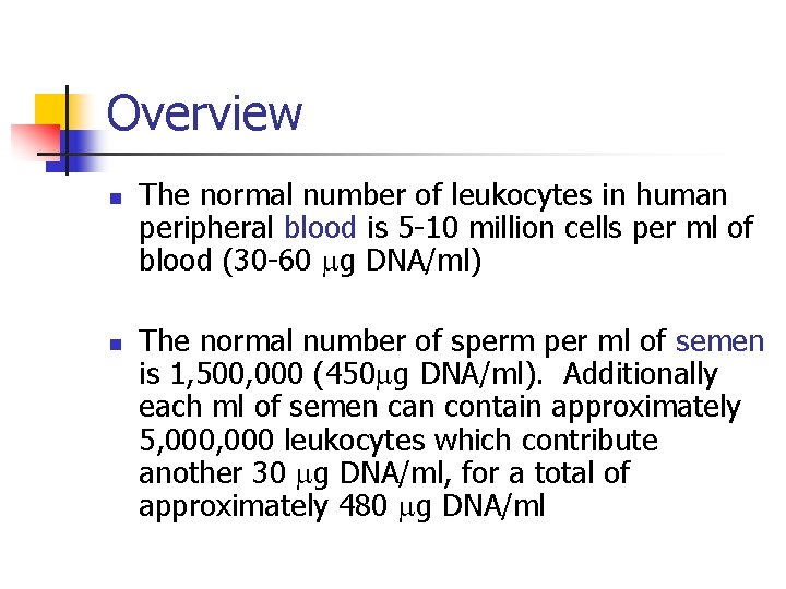 Overview n n The normal number of leukocytes in human peripheral blood is 5