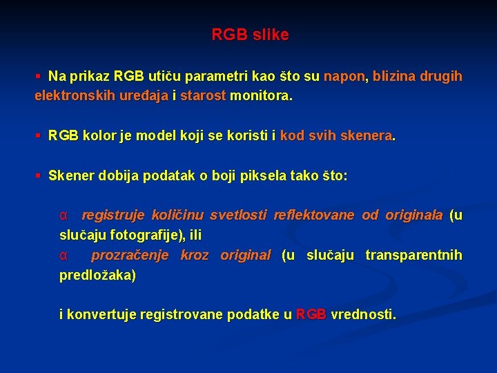 RGB slike § Na prikaz RGB utiču parametri kao što su napon, blizina drugih