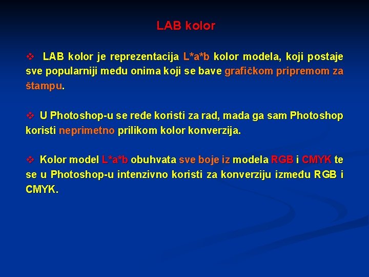 LAB kolor v LAB kolor je reprezentacija L*a*b kolor modela, koji postaje sve popularniji