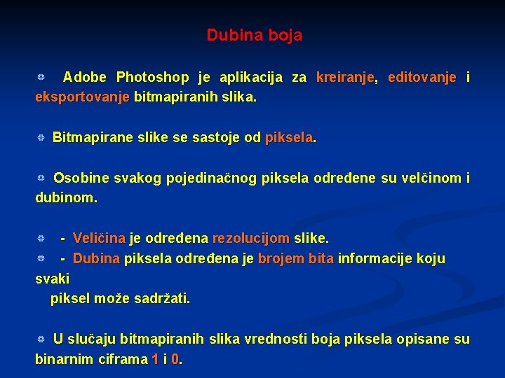 Dubina boja Adobe Photoshop je aplikacija za kreiranje, editovanje i eksportovanje bitmapiranih slika. Bitmapirane