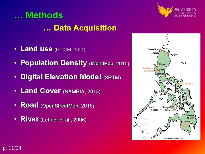 … Methods … Data Acquisition • Land use (ISCGM, 2011) • Population Density (World.