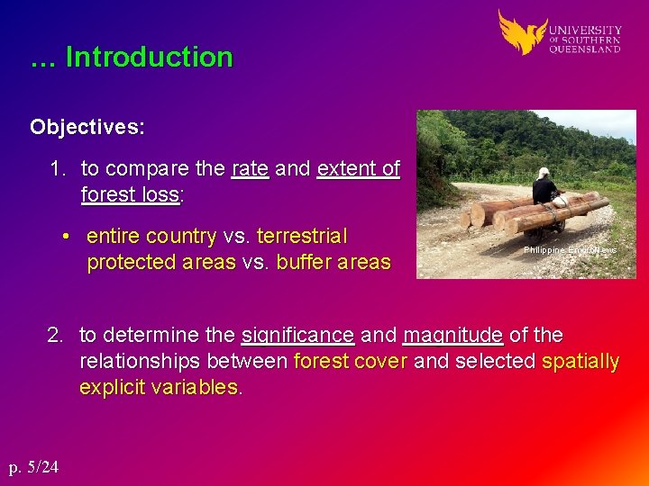 … Introduction Objectives: 1. to compare the rate and extent of forest loss: •