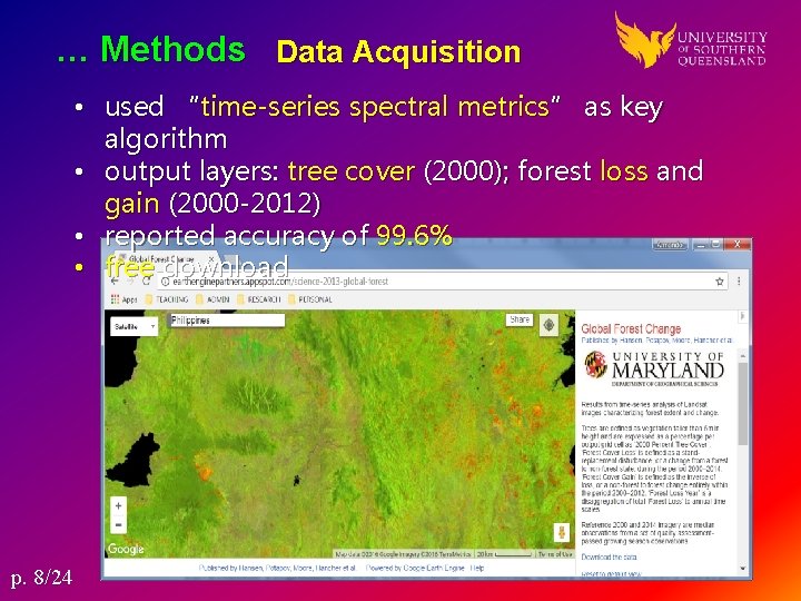 … Methods Data Acquisition • used “time-series spectral metrics” as key algorithm • output
