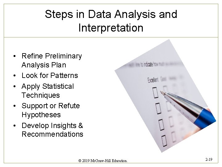 Steps in Data Analysis and Interpretation • Refine Preliminary Analysis Plan • Look for