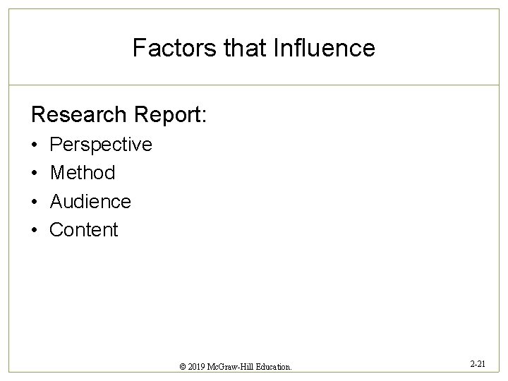 Factors that Influence Research Report: • • Perspective Method Audience Content © 2019 Mc.