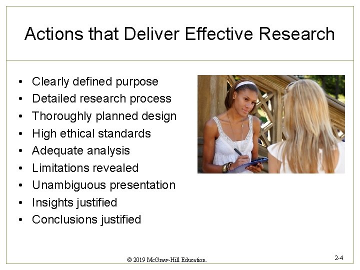 Actions that Deliver Effective Research • • • Clearly defined purpose Detailed research process