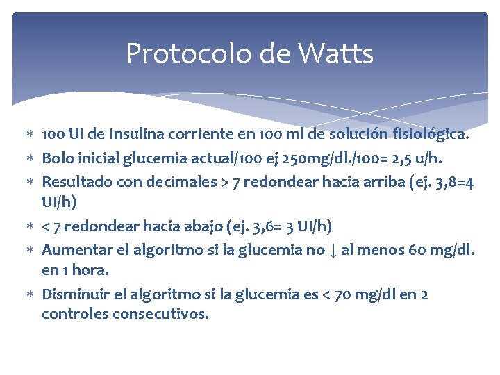 Protocolo de Watts 100 UI de Insulina corriente en 100 ml de solución fisiológica.