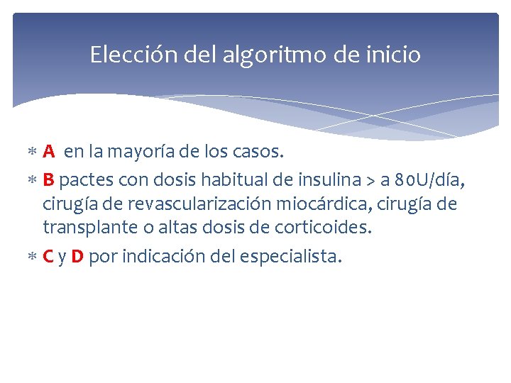 Elección del algoritmo de inicio A en la mayoría de los casos. B pactes