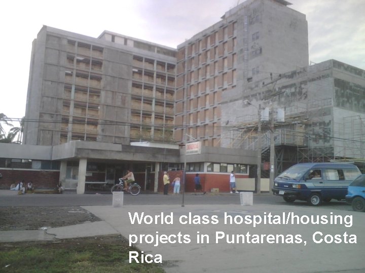 World class hospital/housing projects in Puntarenas, Costa Rica 