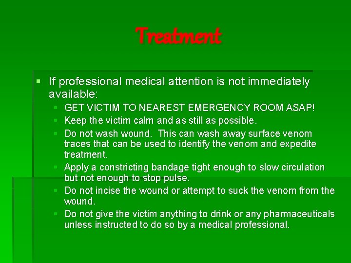 Treatment § If professional medical attention is not immediately available: § § § GET