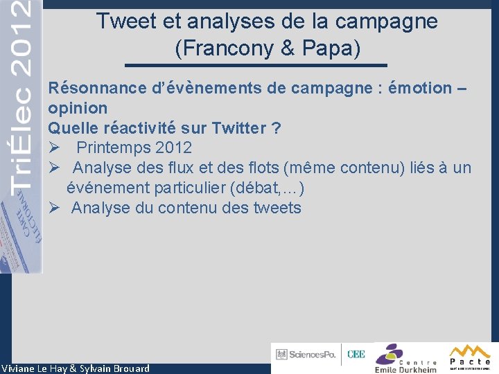 Tweet et analyses de la campagne (Francony & Papa) Résonnance d’évènements de campagne :