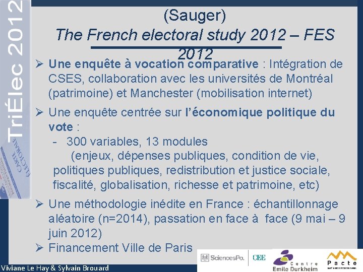 L’enquête électorale française 2012 (Sauger) The French electoral study 2012 – FES 2012 Ø