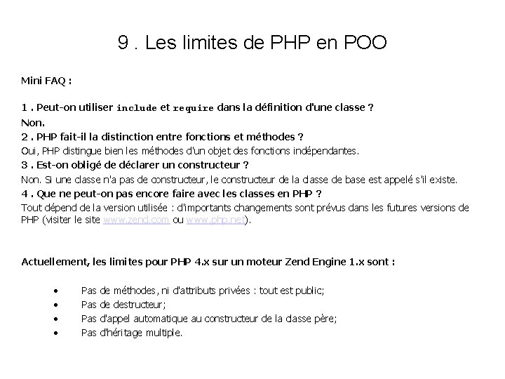 9. Les limites de PHP en POO Mini FAQ : 1. Peut-on utiliser include