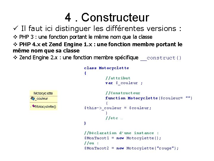 4. Constructeur ü Il faut ici distinguer les différentes versions : v PHP 3