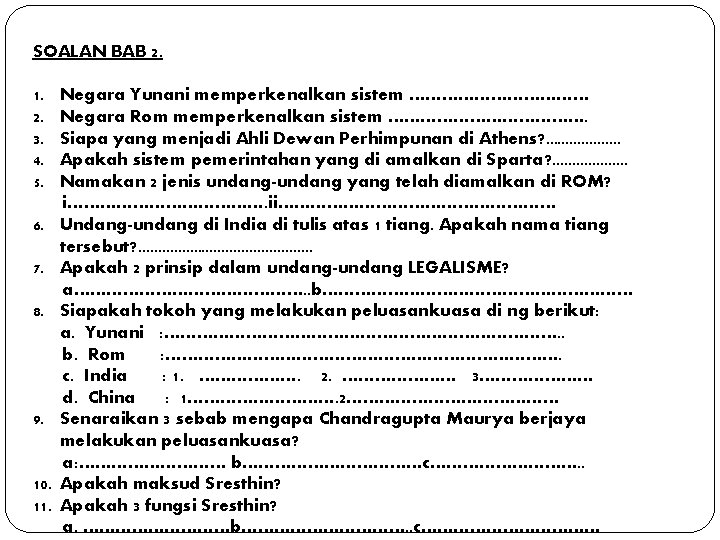 SOALAN BAB 2. 1. 2. 3. 4. 5. 6. 7. 8. 9. 10. 11.